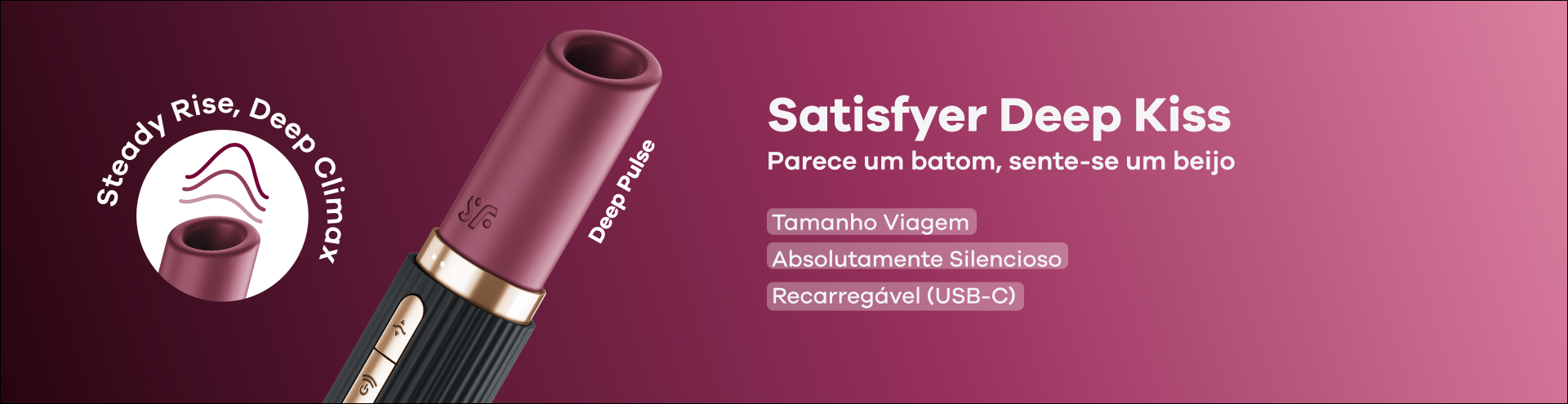 Satisfyer Deep Kiss.