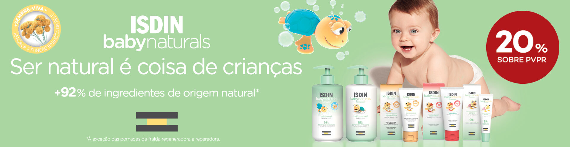 Isdin BabyNaturals. Ser natural &eacute; coisa de crian&ccedil;as. Com selo de desconto 20% sobre pvpr.