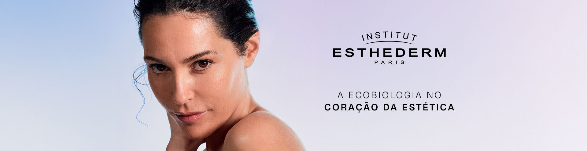Esthederm, a ecobiologia no cora&ccedil;&atilde;o da est&eacute;tica.